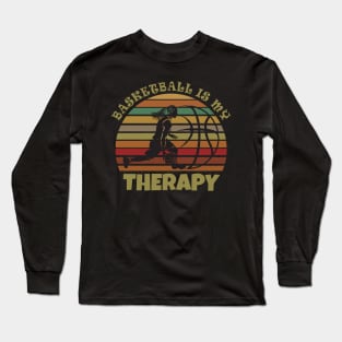 Basketball is my therapy Long Sleeve T-Shirt